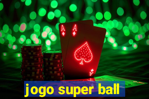 jogo super ball