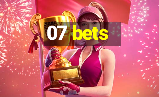 07 bets