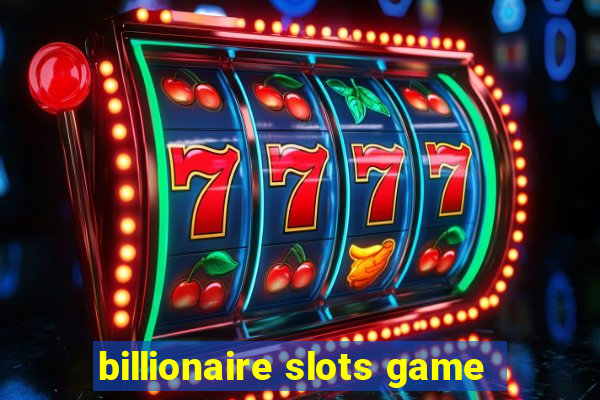 billionaire slots game