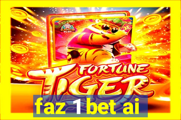 faz 1 bet ai