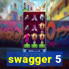 swagger 5