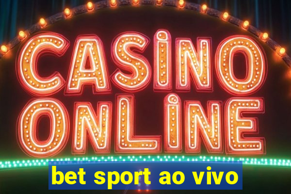 bet sport ao vivo