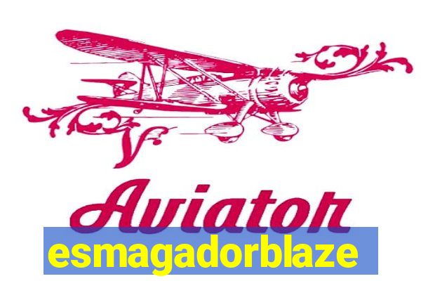 esmagadorblaze