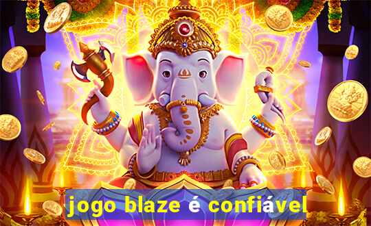 jogo blaze é confiável