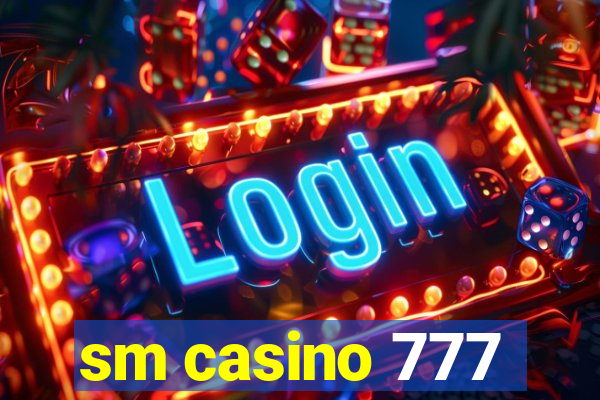 sm casino 777