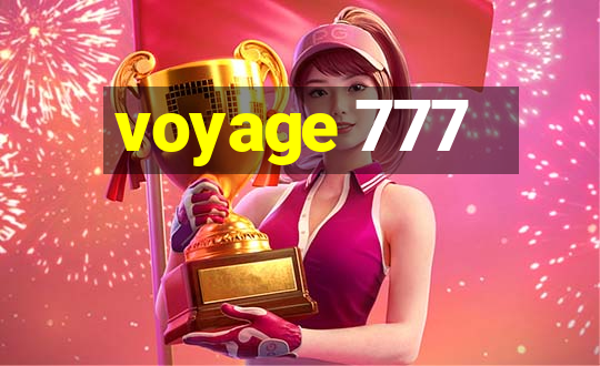 voyage 777