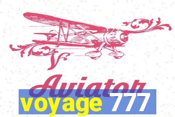 voyage 777