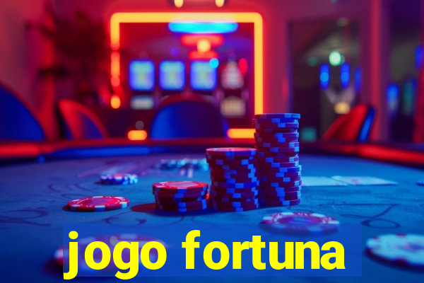 jogo fortuna