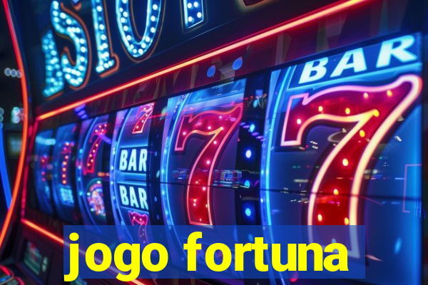 jogo fortuna