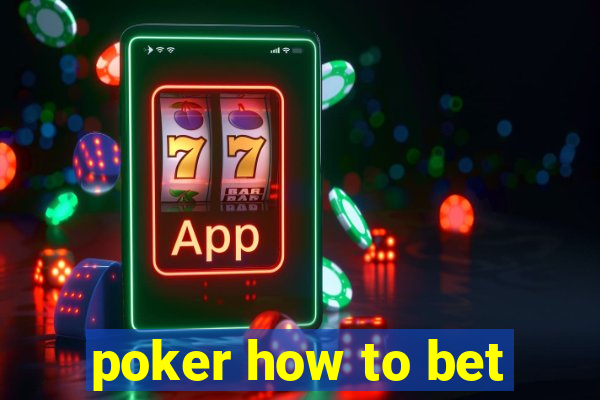 poker how to bet