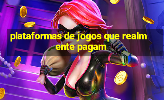 plataformas de jogos que realmente pagam