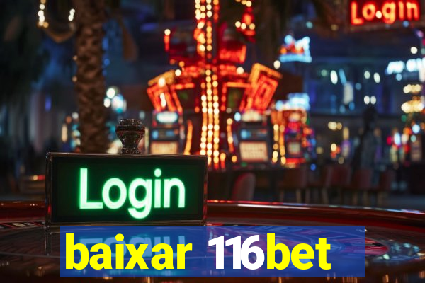 baixar 116bet