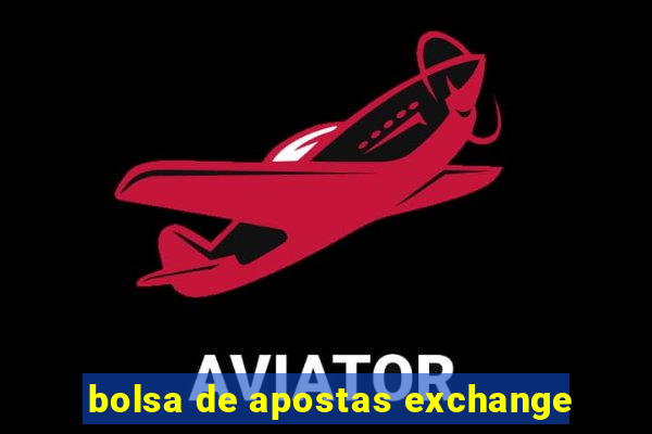 bolsa de apostas exchange