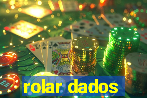 rolar dados