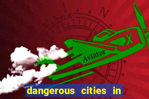 dangerous cities in the us