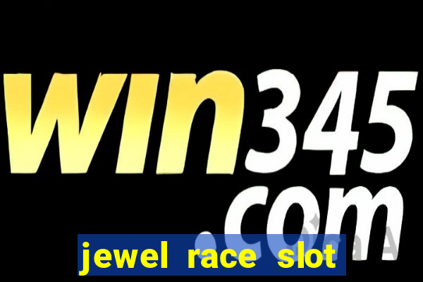 jewel race slot free play