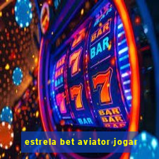 estrela bet aviator jogar