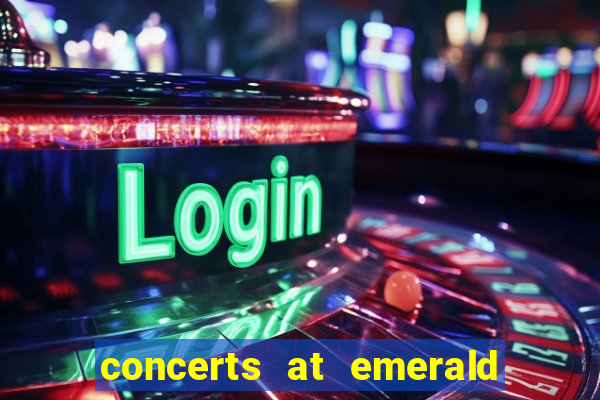 concerts at emerald queen casino