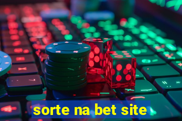 sorte na bet site