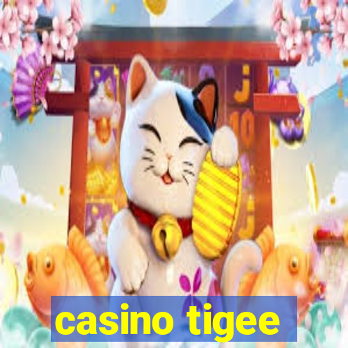 casino tigee