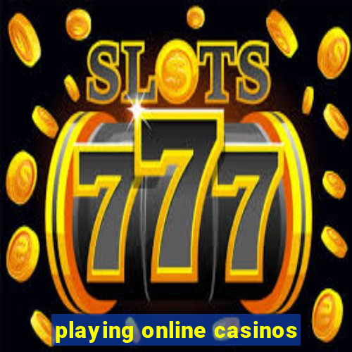 playing online casinos