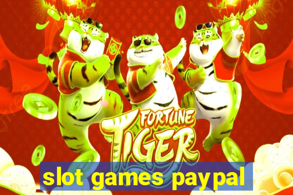 slot games paypal