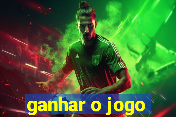 ganhar o jogo