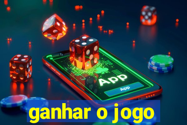 ganhar o jogo