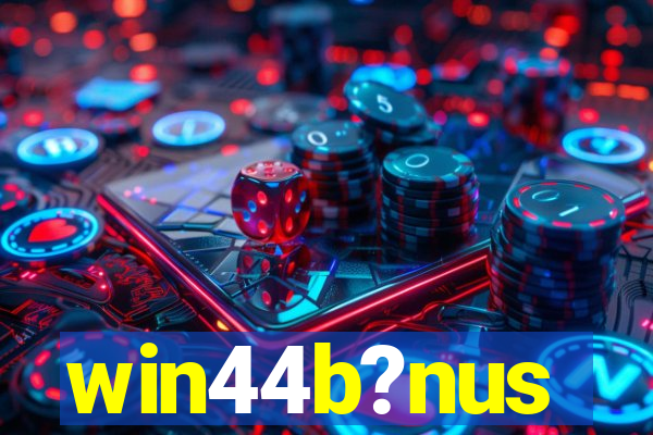 win44b?nus