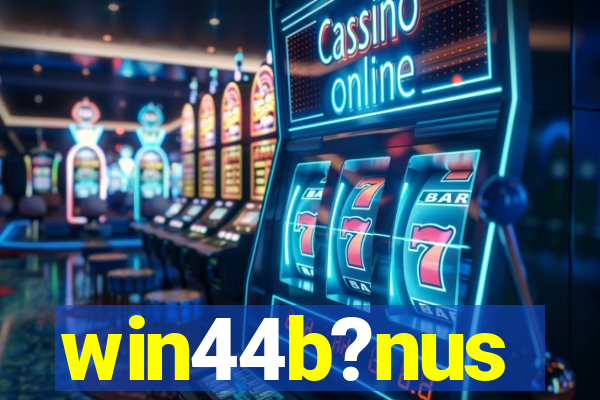 win44b?nus