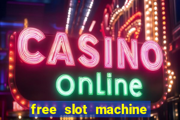 free slot machine games gratis