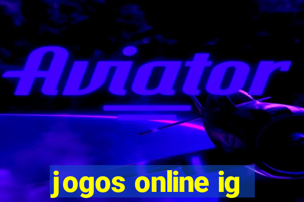 jogos online ig