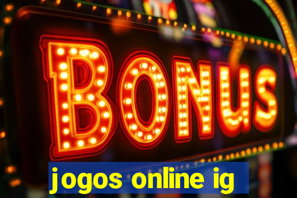 jogos online ig