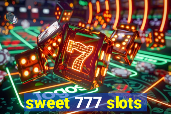 sweet 777 slots