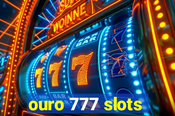 ouro 777 slots