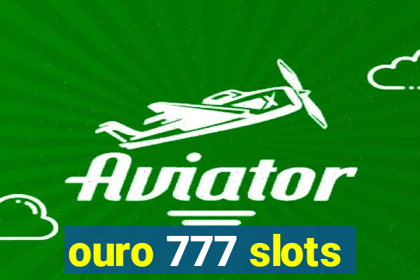 ouro 777 slots