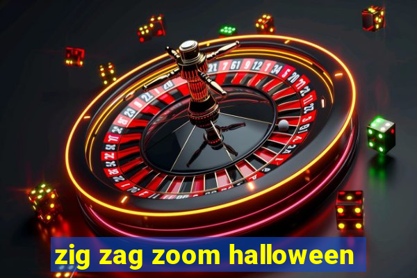 zig zag zoom halloween