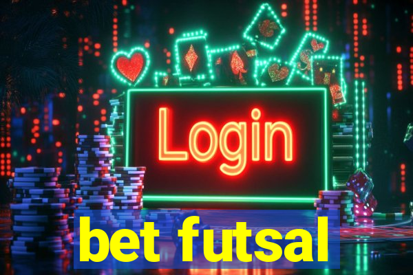 bet futsal