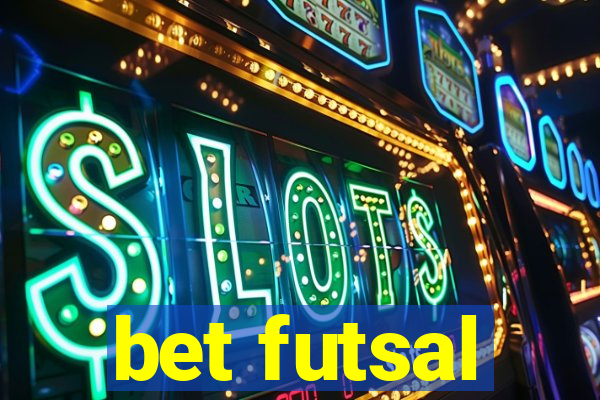 bet futsal