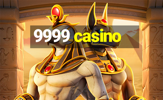 9999 casino