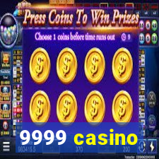 9999 casino