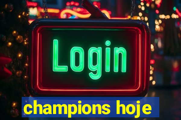 champions hoje