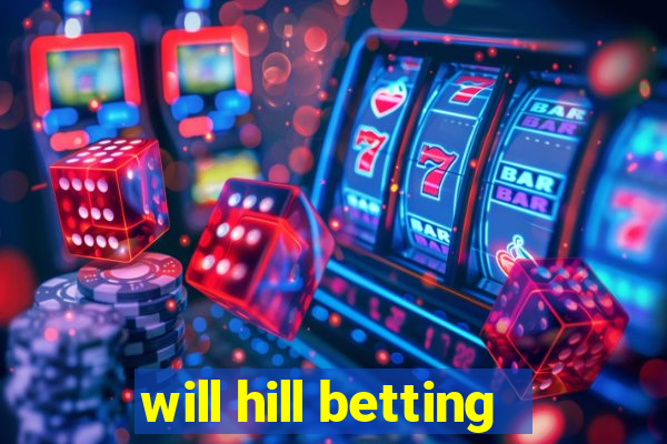 will hill betting