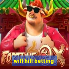 will hill betting