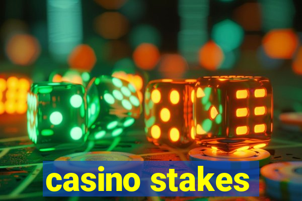 casino stakes