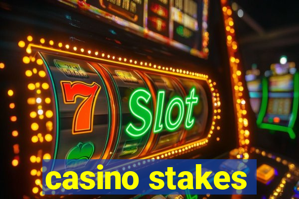 casino stakes