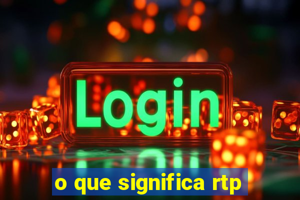 o que significa rtp