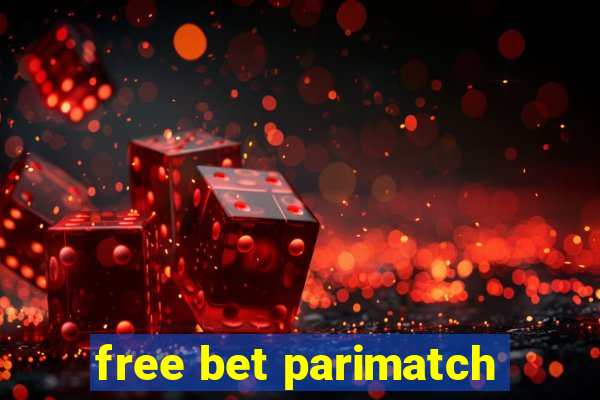 free bet parimatch