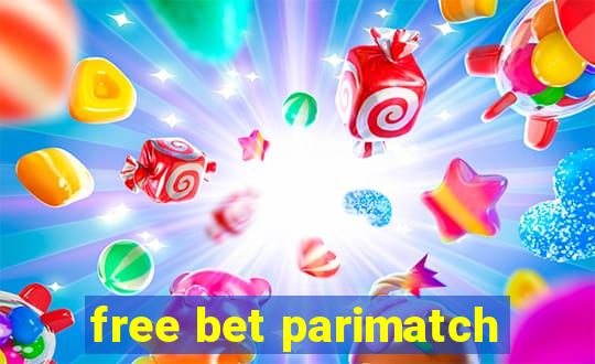 free bet parimatch