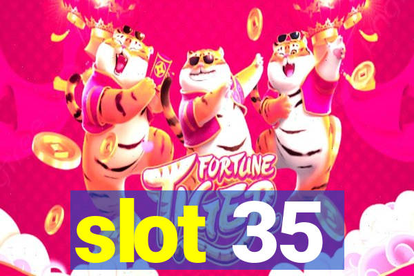 slot 35